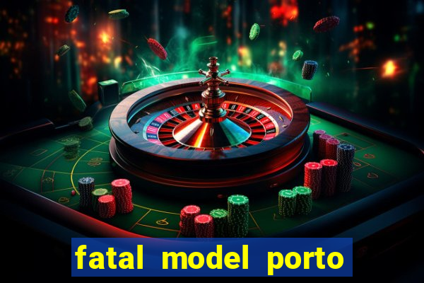 fatal model porto alegre do norte